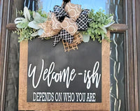 3D Welcome-ish Depends On Who You Are Door Hanger