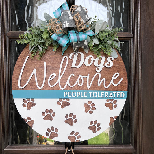 Dogs Welcome People Tolerated Welcome Door Hanger