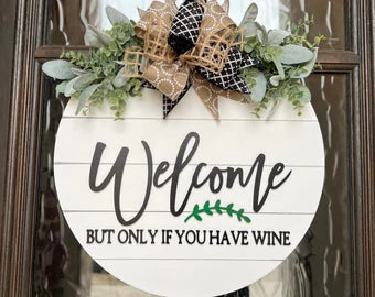 Welcome But Only If You Have Wine Door Hanger